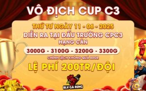[Thông Báo] Giải Vô Địch Cup C3 Ngày 11/06/2025 Tại CPC3